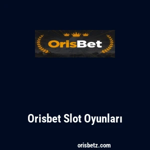 Orisbet Slot Oyunları